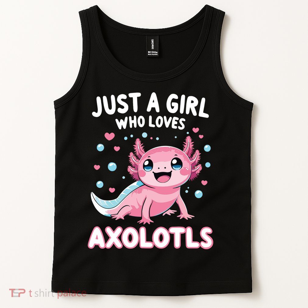 Axolotl Kawaii Just A Girl Who Loves Axolotls Tank Top