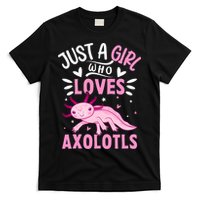 Axolotl Kawaii Just A Girl Who Loves Axolotls T-Shirt