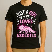 Axolotl Kawaii Just A Girl Who Loves Axolotls T-Shirt