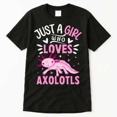 Axolotl Kawaii Just A Girl Who Loves Axolotls Tall T-Shirt