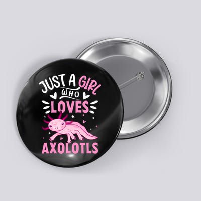 Axolotl Kawaii Just A Girl Who Loves Axolotls Button