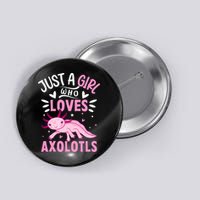 Axolotl Kawaii Just A Girl Who Loves Axolotls Button