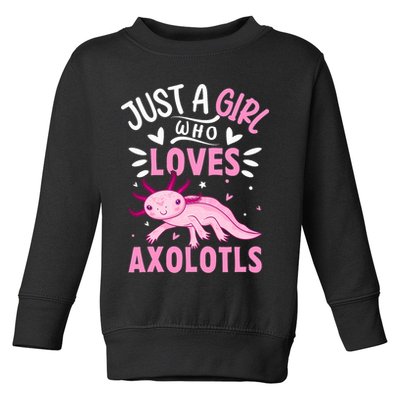 Axolotl Kawaii Just A Girl Who Loves Axolotls Toddler Sweatshirt