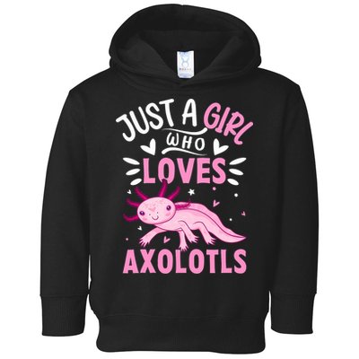 Axolotl Kawaii Just A Girl Who Loves Axolotls Toddler Hoodie