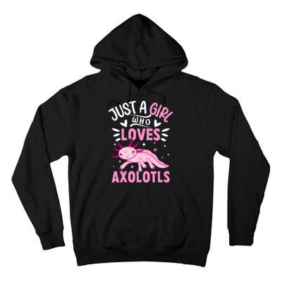 Axolotl Kawaii Just A Girl Who Loves Axolotls Tall Hoodie