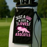 Axolotl Kawaii Just A Girl Who Loves Axolotls Golf Towel