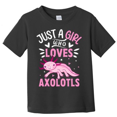 Axolotl Kawaii Just A Girl Who Loves Axolotls Toddler T-Shirt