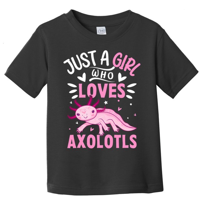 Axolotl Kawaii Just A Girl Who Loves Axolotls Toddler T-Shirt