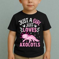 Axolotl Kawaii Just A Girl Who Loves Axolotls Toddler T-Shirt