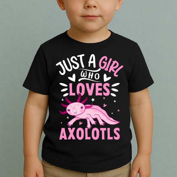 Axolotl Kawaii Just A Girl Who Loves Axolotls Toddler T-Shirt