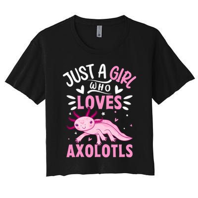 Axolotl Kawaii Just A Girl Who Loves Axolotls Women's Crop Top Tee