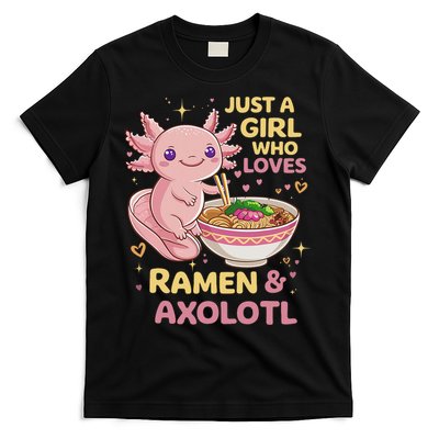 Axolotl Kawaii Just A Girl Who Loves Ramen And Axolotls T-Shirt