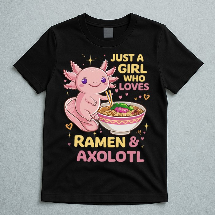 Axolotl Kawaii Just A Girl Who Loves Ramen And Axolotls T-Shirt