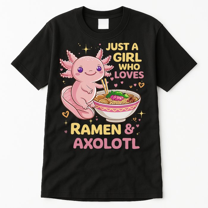 Axolotl Kawaii Just A Girl Who Loves Ramen And Axolotls Tall T-Shirt