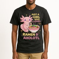 Axolotl Kawaii Just A Girl Who Loves Ramen And Axolotls Tall T-Shirt