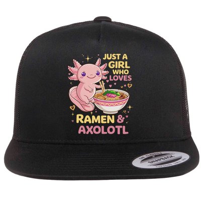 Axolotl Kawaii Just A Girl Who Loves Ramen And Axolotls Flat Bill Trucker Hat