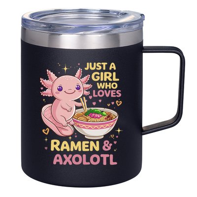 Axolotl Kawaii Just A Girl Who Loves Ramen And Axolotls 12oz Stainless Steel Coffee Mug