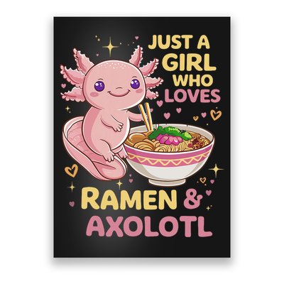 Axolotl Kawaii Just A Girl Who Loves Ramen And Axolotls Poster