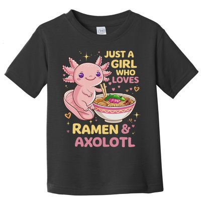 Axolotl Kawaii Just A Girl Who Loves Ramen And Axolotls Toddler T-Shirt