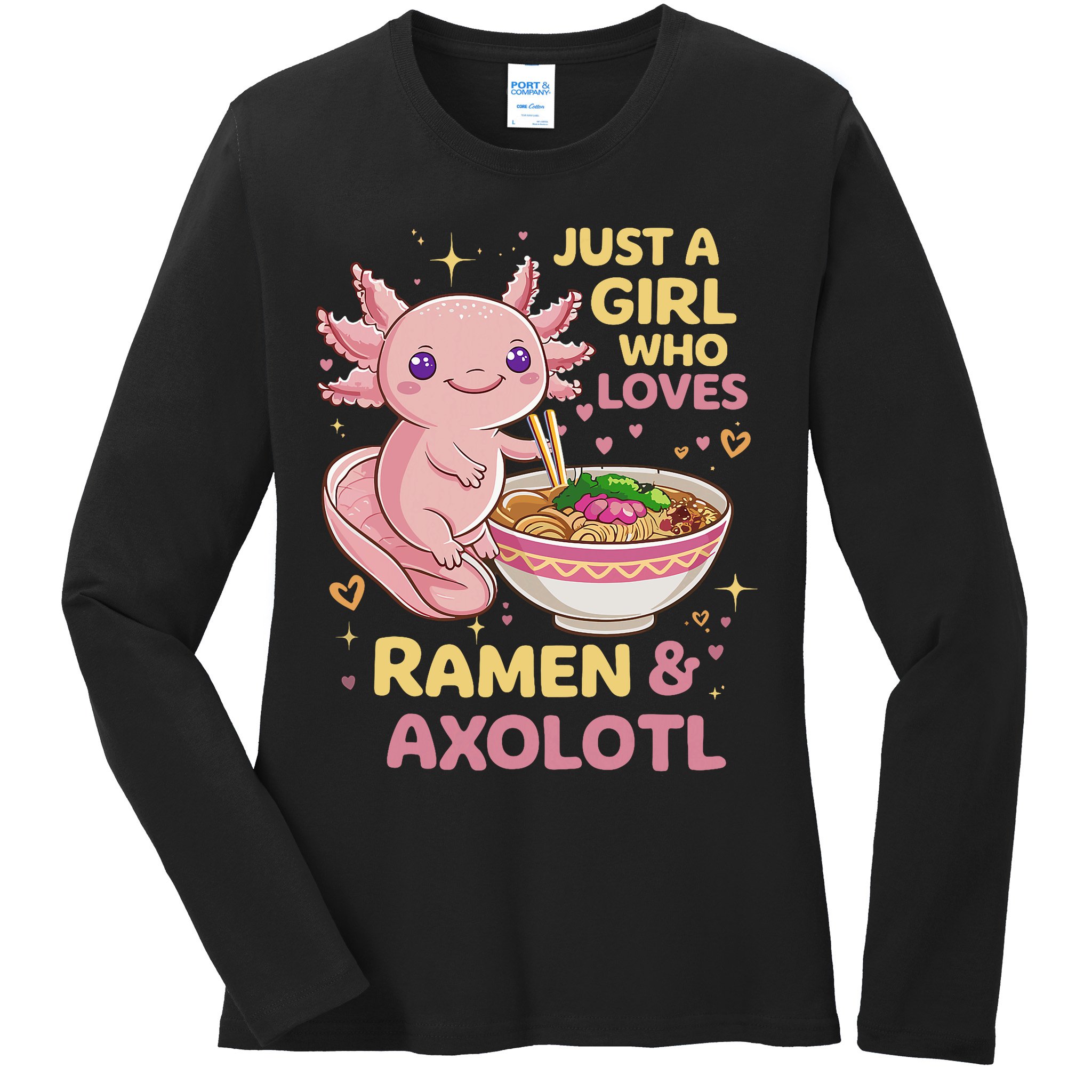 Axolotl Kawaii Just A Girl Who Loves Ramen And Axolotls Ladies Long Sleeve Shirt