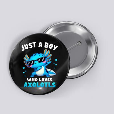 Axolotl Kawaii Just A Boy Who Loves Axolotls Dabbing Axolotl Button