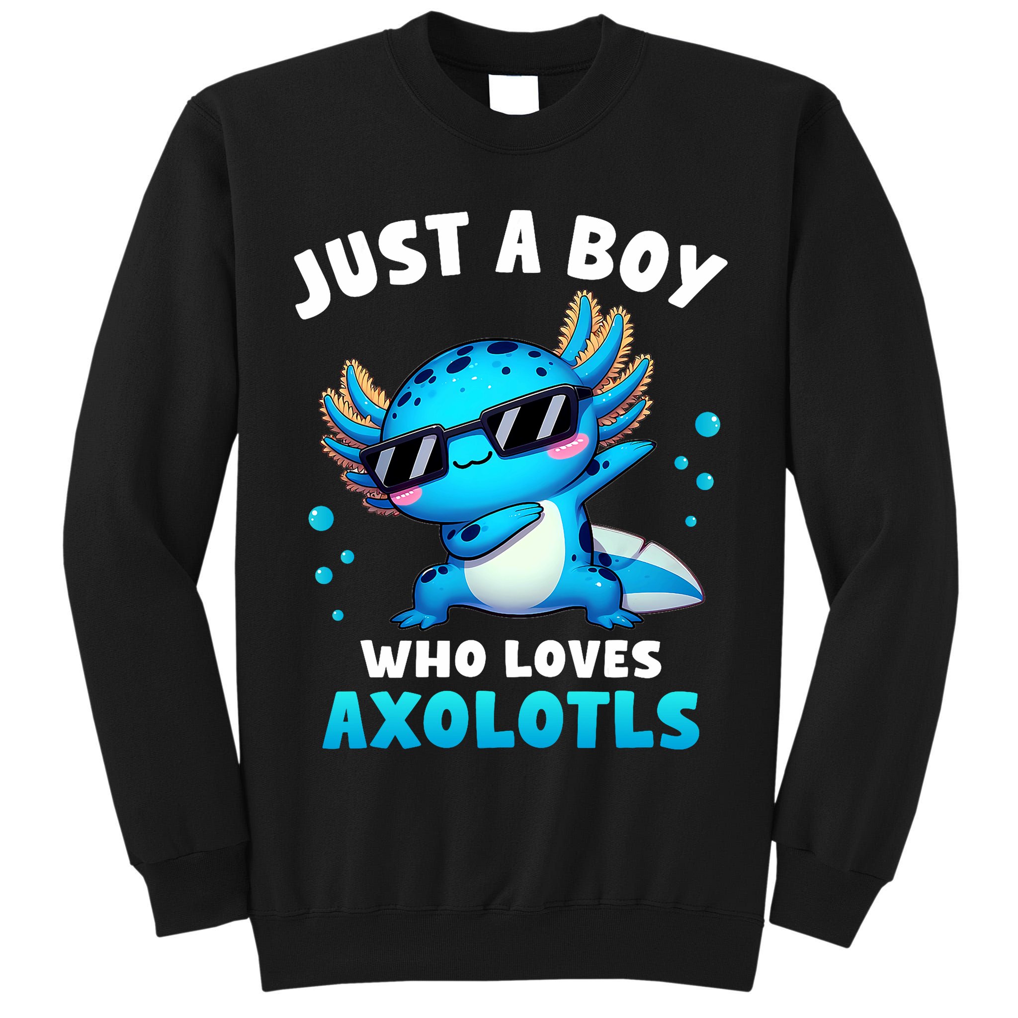 Axolotl Kawaii Just A Boy Who Loves Axolotls Dabbing Axolotl Tall Sweatshirt