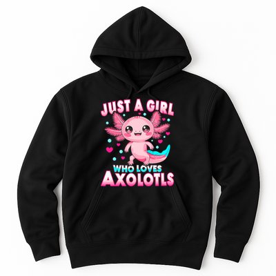 Axolotl Kawaii  Just A Girl Who Loves Axolotls Hoodie