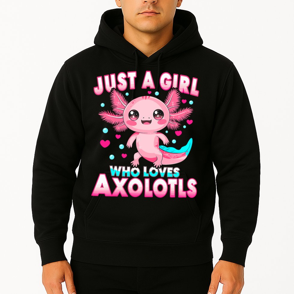 Axolotl Kawaii  Just A Girl Who Loves Axolotls Hoodie