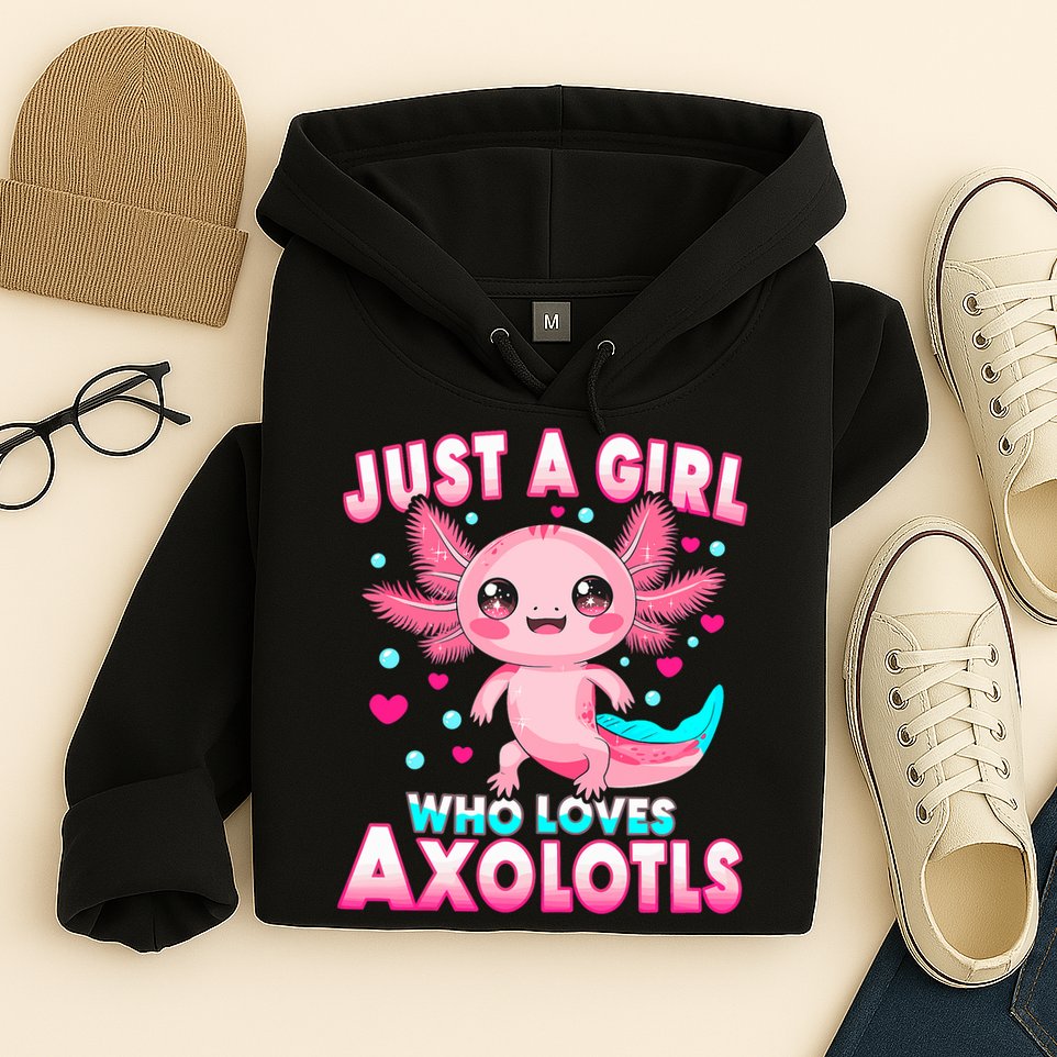 Axolotl Kawaii  Just A Girl Who Loves Axolotls Hoodie