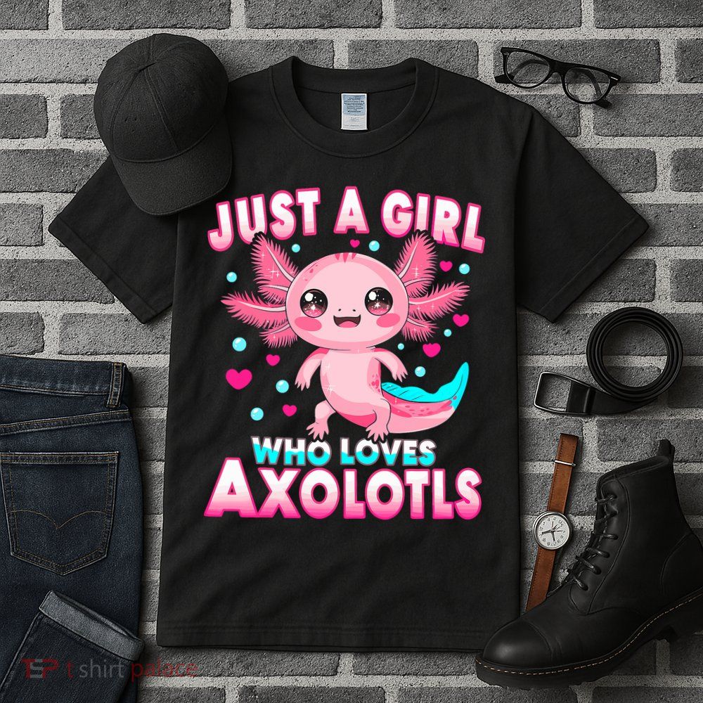 Axolotl Kawaii  Just A Girl Who Loves Axolotls Tall T-Shirt