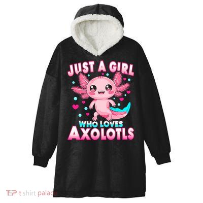 Axolotl Kawaii  Just A Girl Who Loves Axolotls Hooded Wearable Blanket