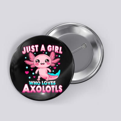 Axolotl Kawaii  Just A Girl Who Loves Axolotls Button