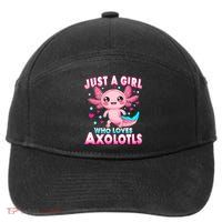 Axolotl Kawaii  Just A Girl Who Loves Axolotls 7-Panel Snapback Hat