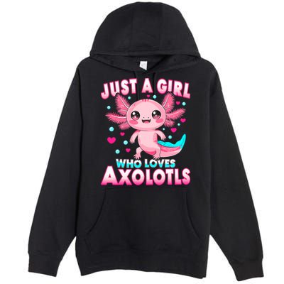Axolotl Kawaii  Just A Girl Who Loves Axolotls Premium Pullover Hoodie