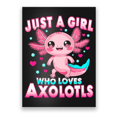 Axolotl Kawaii  Just A Girl Who Loves Axolotls Poster