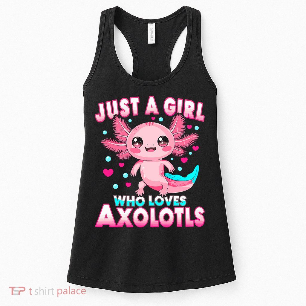 Axolotl Kawaii  Just A Girl Who Loves Axolotls Womens Tank Top