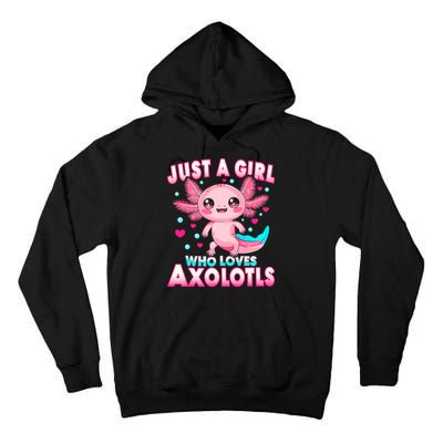 Axolotl Kawaii  Just A Girl Who Loves Axolotls Tall Hoodie