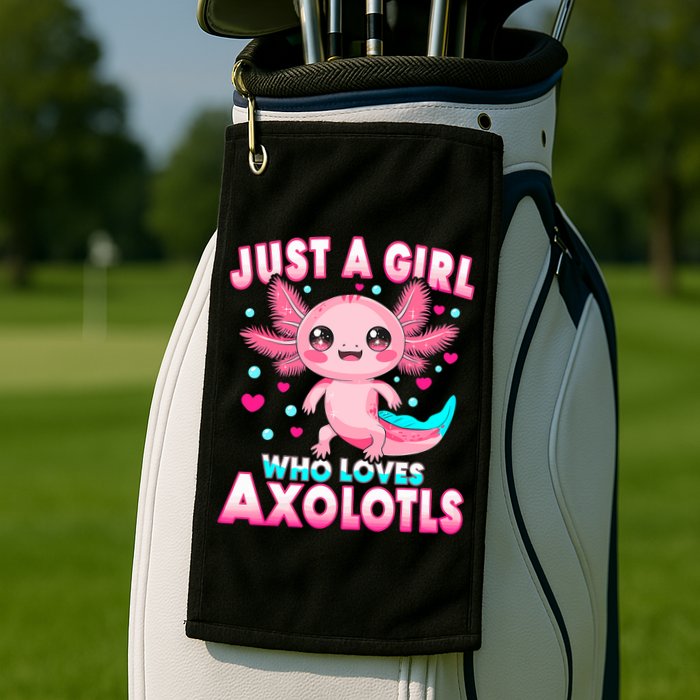 Axolotl Kawaii  Just A Girl Who Loves Axolotls Golf Towel