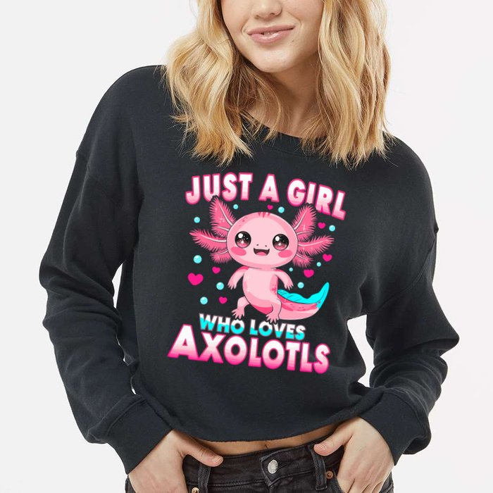 Axolotl Kawaii  Just A Girl Who Loves Axolotls Cropped Pullover Crew