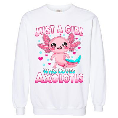 Axolotl Kawaii  Just A Girl Who Loves Axolotls Garment-Dyed Sweatshirt