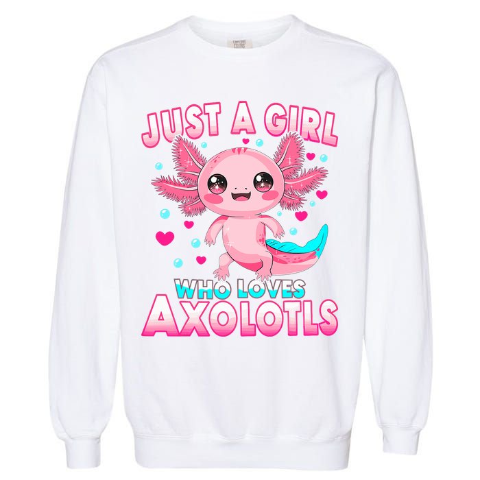 Axolotl Kawaii  Just A Girl Who Loves Axolotls Garment-Dyed Sweatshirt