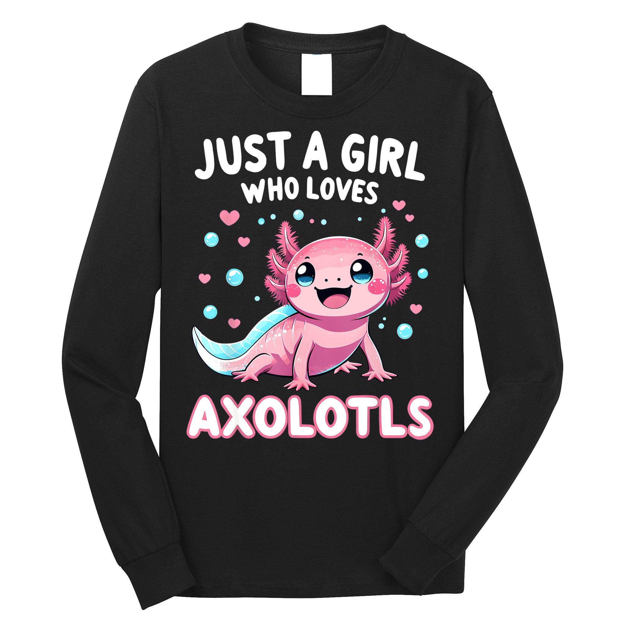 Axolotl Kawaii Just A Girl Who Loves Axolotls Long Sleeve Shirt