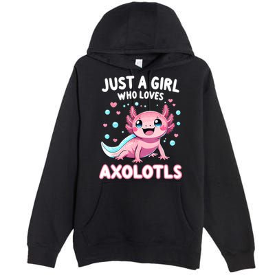 Axolotl Kawaii Just A Girl Who Loves Axolotls Premium Pullover Hoodie