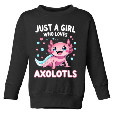 Axolotl Kawaii Just A Girl Who Loves Axolotls Toddler Sweatshirt