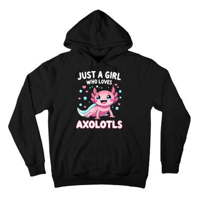 Axolotl Kawaii Just A Girl Who Loves Axolotls Tall Hoodie