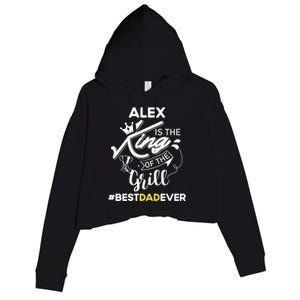 Alex King Of The Grill Best Dad Ever Fathers Day Gift Crop Fleece Hoodie