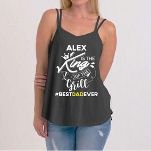 Alex King Of The Grill Best Dad Ever Fathers Day Gift Women's Strappy Tank