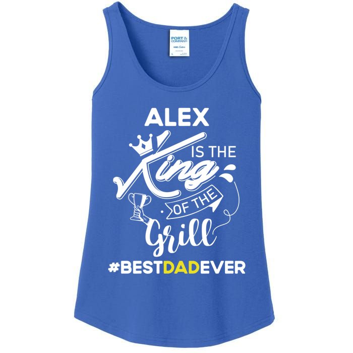 Alex King Of The Grill Best Dad Ever Fathers Day Gift Ladies Essential Tank