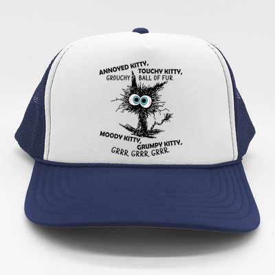 Annoyed Kitty Touchy Kitty Grouchy Ball Of Fur Moody Grumpy Trucker Hat