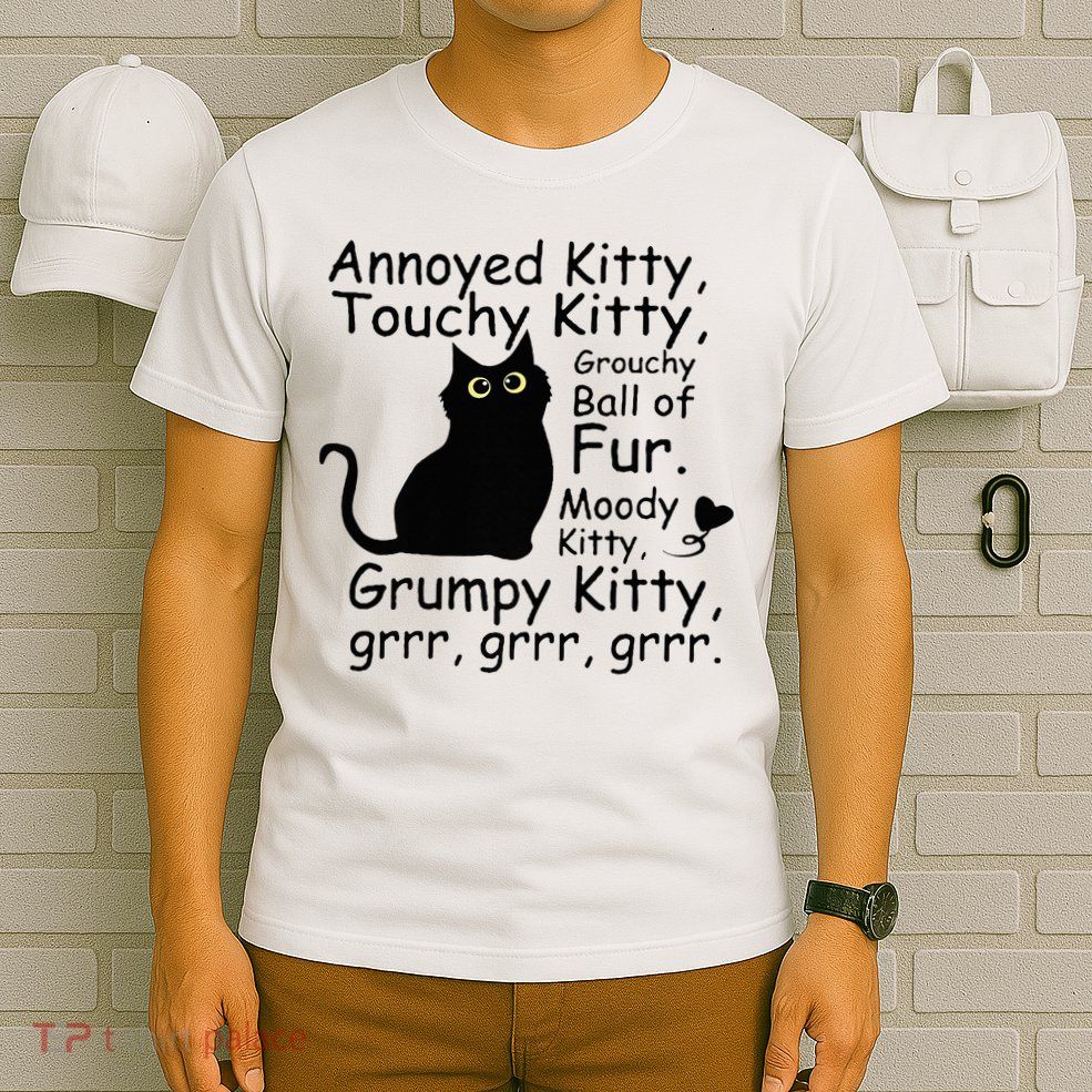 Annoyed Kitty Touchy Kitty Grouchy Ball Of Fur Black Cat T-Shirt